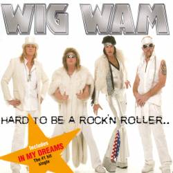 Wig Wam : Hard to Be a Rock 'n' Roller